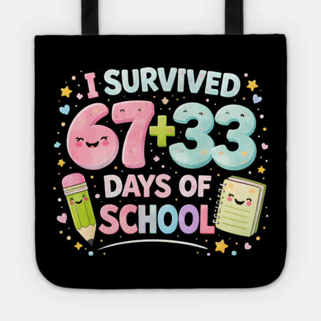 I Survived 67 + 33 Days Of School Elementary School Teacher Tote by ArtistTee ⭐⭐⭐⭐⭐