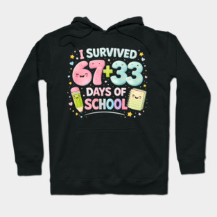 I Survived 67 + 33 Days Of School Elementary School Teacher Hoodie