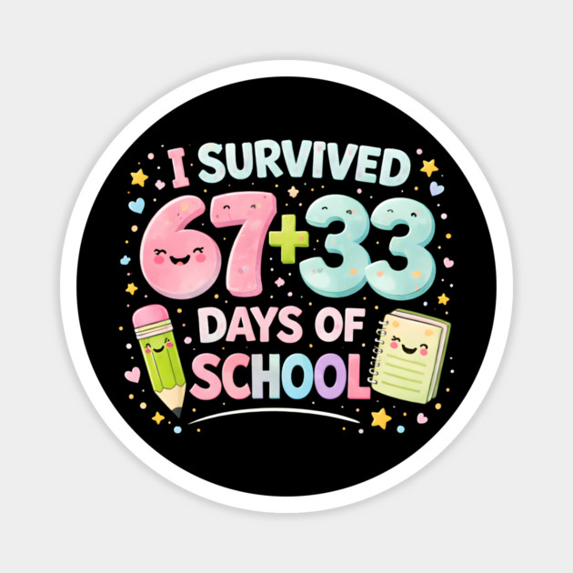 I Survived 67 + 33 Days Of School Elementary School Teacher Magnet by ArtistTee ⭐⭐⭐⭐⭐