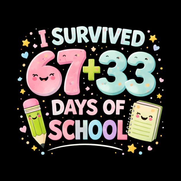 I Survived 67 + 33 Days Of School Elementary School Teacher by ArtistTee ⭐⭐⭐⭐⭐