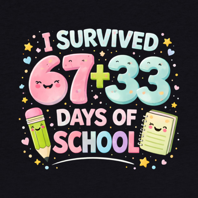 I Survived 67 + 33 Days Of School Elementary School Teacher by ArtistTee ⭐⭐⭐⭐⭐