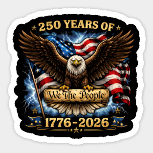 250 Years Of We The People 1776-2026 Patriotic American Eagle Magnet