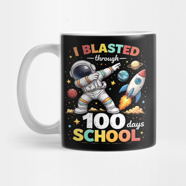 I Blasted Through 100 Days School for Students by ArtistTee ⭐⭐⭐⭐⭐