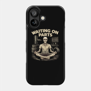 Waiting On Parts Mechanic Design Phone Case