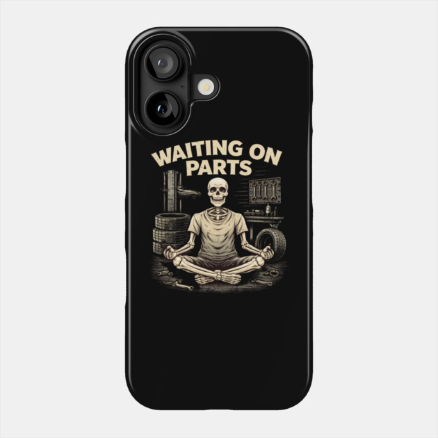 Waiting On Parts Mechanic Design Phone Case by ArtistTee ⭐⭐⭐⭐⭐