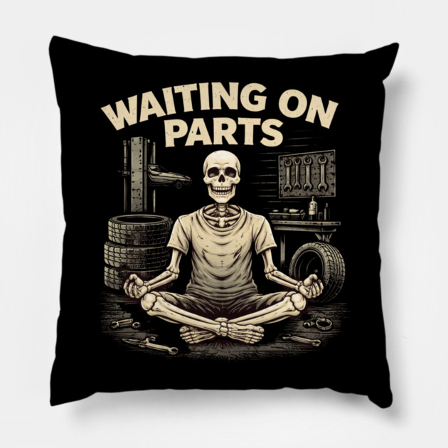 Waiting On Parts Mechanic Design Pillow by ArtistTee ⭐⭐⭐⭐⭐