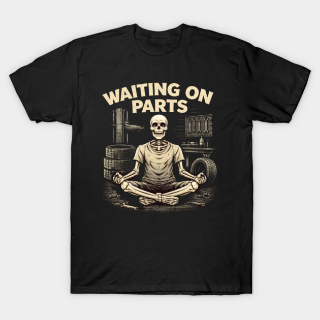Waiting On Parts Mechanic Design T-Shirt by ArtistTee ⭐⭐⭐⭐⭐