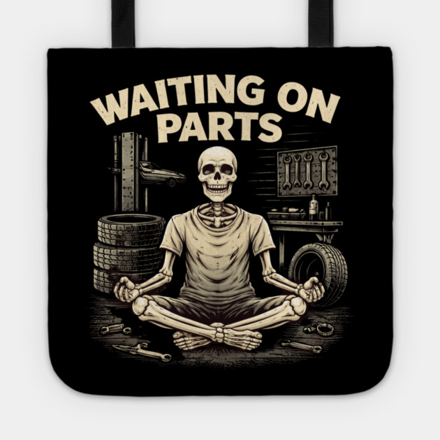Waiting On Parts Mechanic Design Tote by ArtistTee ⭐⭐⭐⭐⭐