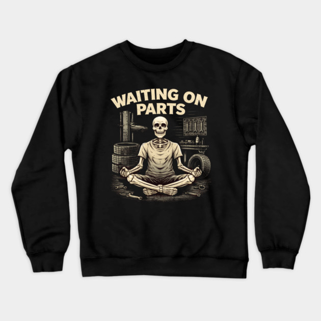 Waiting On Parts Mechanic Design Crewneck Sweatshirt by ArtistTee ⭐⭐⭐⭐⭐