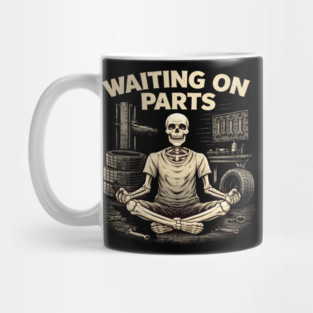 Waiting On Parts Mechanic Design Mug