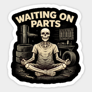 Waiting On Parts Mechanic Design Sticker