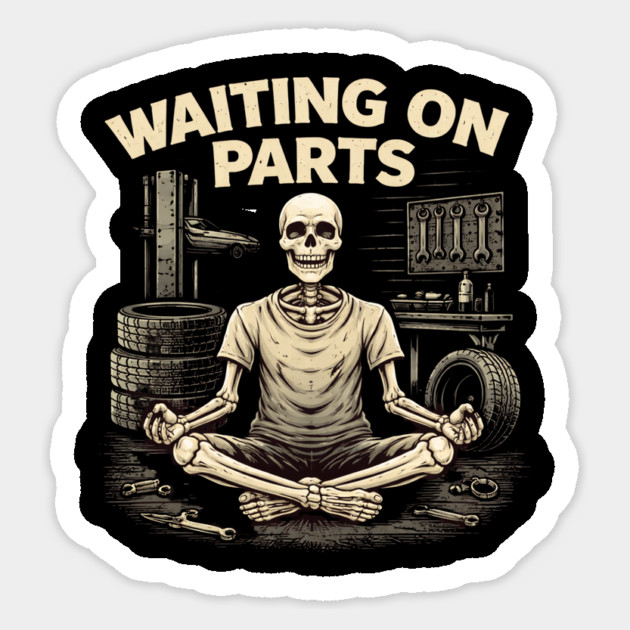 Waiting On Parts Mechanic Design Sticker by ArtistTee ⭐⭐⭐⭐⭐