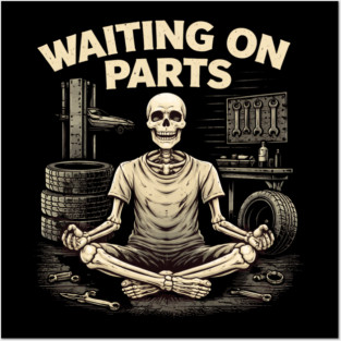 Waiting On Parts Mechanic Design Posters and Art