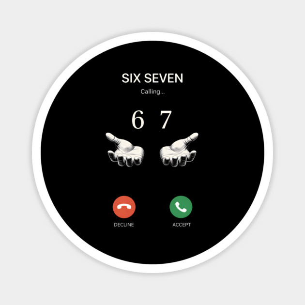 Six Seven Calling Hands Magnet by ArtistTee ⭐⭐⭐⭐⭐