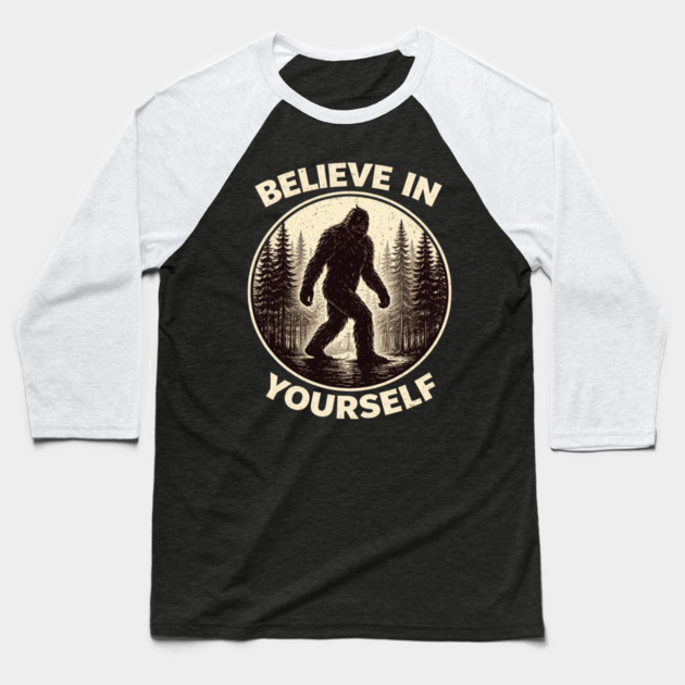 Believe In Yourself Sasquatch Enthusiasts Baseball T-Shirt by ArtistTee ⭐⭐⭐⭐⭐