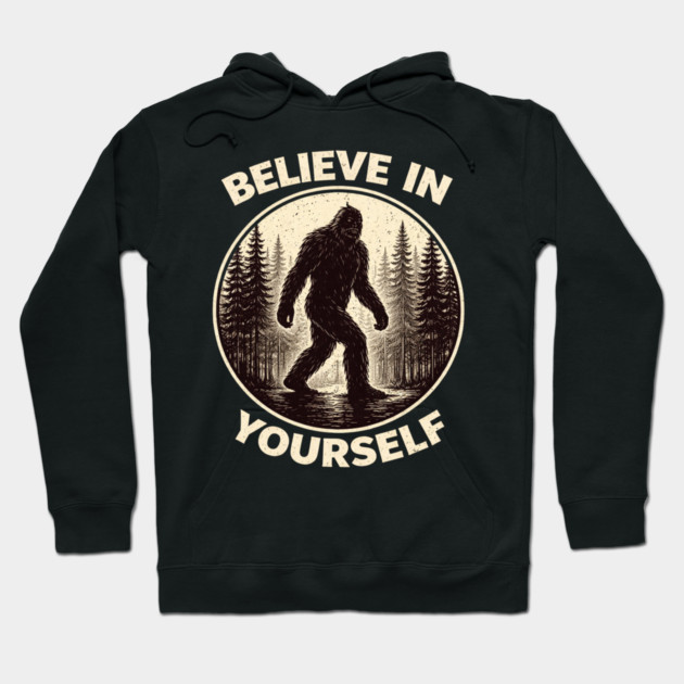 Believe In Yourself Sasquatch Enthusiasts Hoodie by ArtistTee ⭐⭐⭐⭐⭐