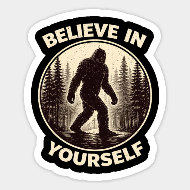 Believe In Yourself Sasquatch Enthusiasts Magnet by ArtistTee ⭐⭐⭐⭐⭐