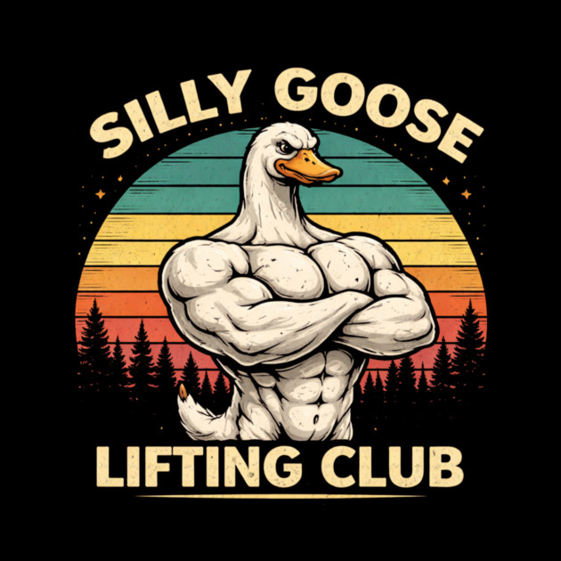 Silly Goose Lifting Club For Fitness Enthusiasts by ArtistTee ⭐⭐⭐⭐⭐