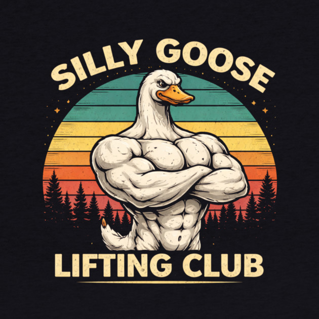 Silly Goose Lifting Club For Fitness Enthusiasts by ArtistTee ⭐⭐⭐⭐⭐