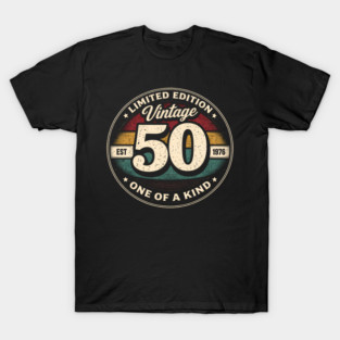 Limited Edition Vintage 50 One Of A Kind Est 1976 Birthday Milestone T-Shirt
