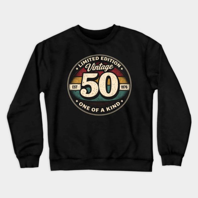 Limited Edition Vintage 50 One Of A Kind Est 1976 Birthday Milestone Crewneck Sweatshirt by ArtistTee ⭐⭐⭐⭐⭐