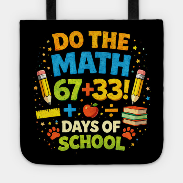 Do The Math 67+33 Days Of School Teacher Classroom Tote by ArtistTee ⭐⭐⭐⭐⭐