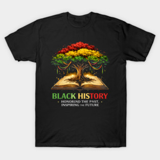Black History Honoring The Past, Inspiring The Future T-Shirt