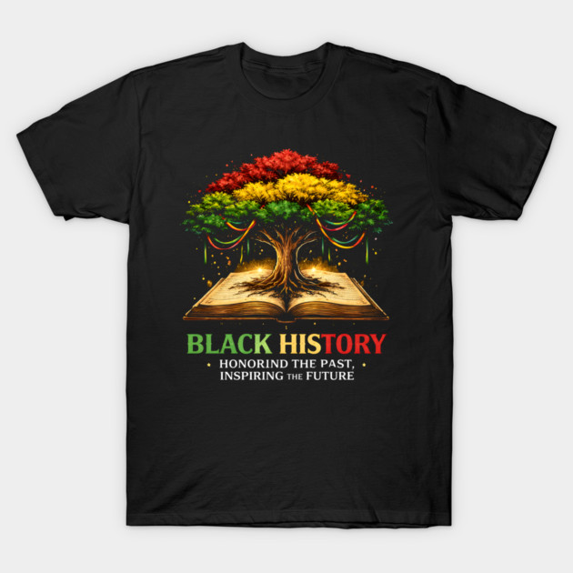 Black History Honoring The Past, Inspiring The Future T-Shirt by ArtistTee ⭐⭐⭐⭐⭐