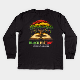 Black History Honoring The Past, Inspiring The Future Kids Long Sleeve T-Shirt