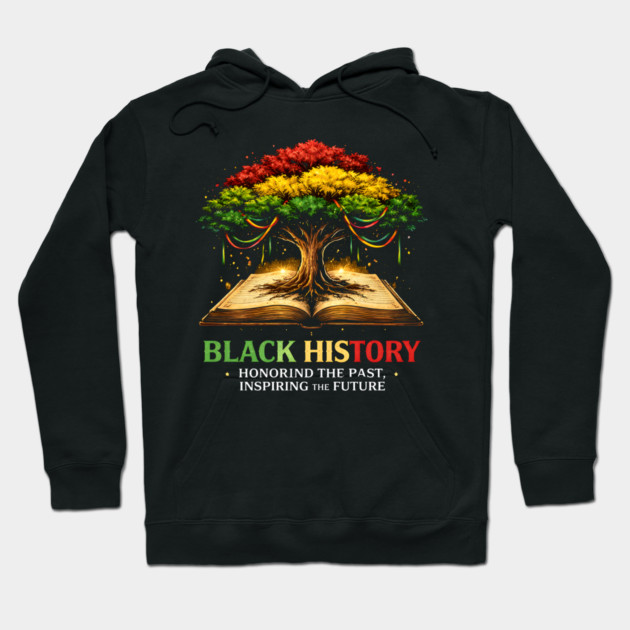 Black History Honoring The Past, Inspiring The Future Hoodie by ArtistTee ⭐⭐⭐⭐⭐