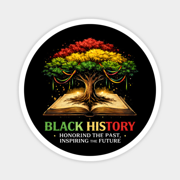 Black History Honoring The Past, Inspiring The Future Magnet by ArtistTee ⭐⭐⭐⭐⭐