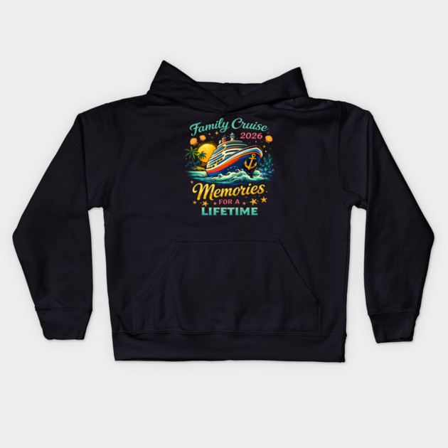 Family Cruise 2026 Memories For A Lifetime Kids Hoodie by ArtistTee ⭐⭐⭐⭐⭐