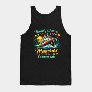 Family Cruise 2026 Memories For A Lifetime Tank Top