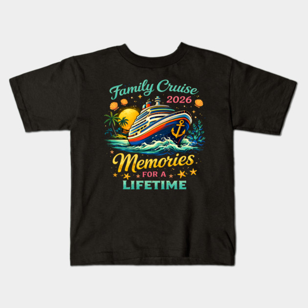 Family Cruise 2026 Memories For A Lifetime Kids T-Shirt by ArtistTee ⭐⭐⭐⭐⭐