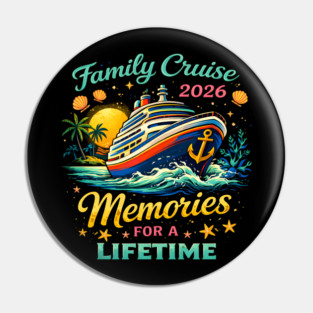 Family Cruise 2026 Memories For A Lifetime Pin
