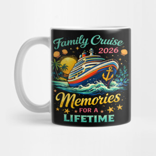 Family Cruise 2026 Memories For A Lifetime Mug