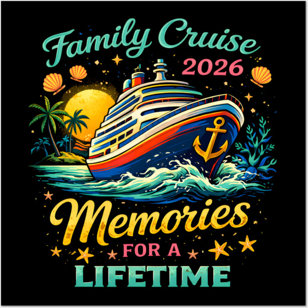 Family Cruise 2026 Memories For A Lifetime Wall Art by ArtistTee ⭐⭐⭐⭐⭐