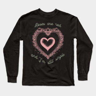 Roses Are Red Funny Valentine Design Long Sleeve T-Shirt