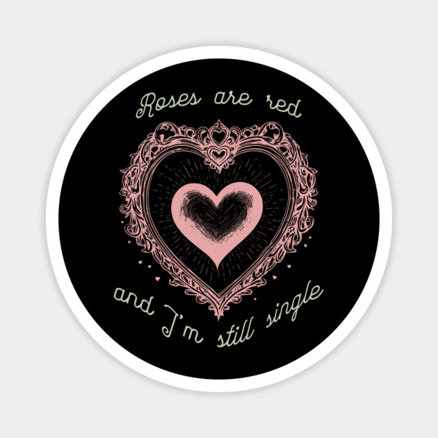 Roses Are Red Funny Valentine Design Magnet by TurnEffect