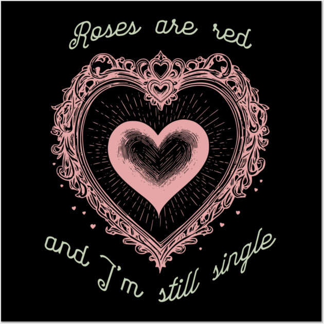 Roses Are Red Funny Valentine Design Wall Art by TurnEffect