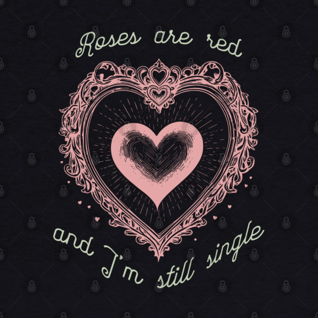 Roses Are Red Funny Valentine Design by TurnEffect