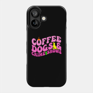 Funny Coffee Dogs & Crime Shows Retro True Crime Dog Mom Phone Case