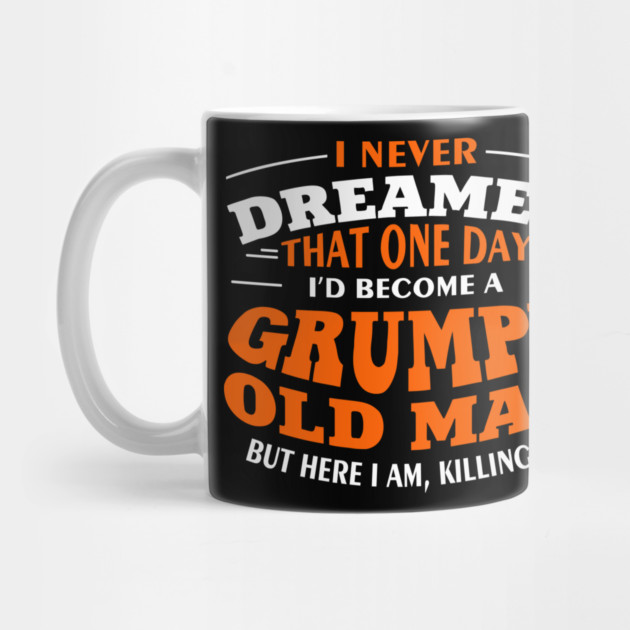 Grumpy Old Man Sassy Elder Vibe by Anticorporati