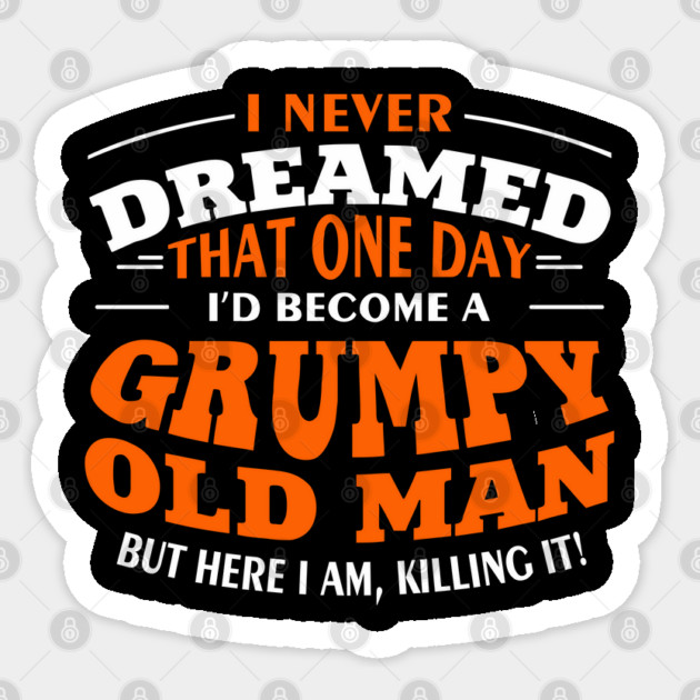 Grumpy Old Man Sassy Elder Vibe Sticker by Anticorporati