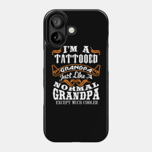 Tattooed Grandpa Aging Rebel Family Humor Phone Case