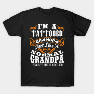 Tattooed Grandpa Aging Rebel Family Humor T-Shirt