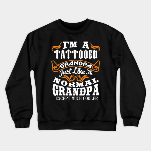 Tattooed Grandpa Aging Rebel Family Humor Crewneck Sweatshirt by Anticorporati