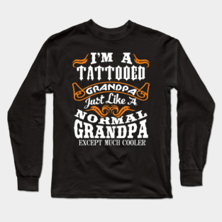 Tattooed Grandpa Aging Rebel Family Humor Long Sleeve T-Shirt