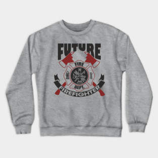 Future Firefighter Fire Dept Pride Crewneck Sweatshirt
