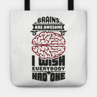 Brains Are Awesome Intellectual Sass Sarcasm Tote